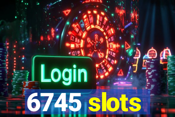 6745 slots